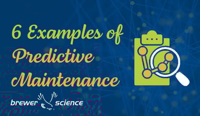 Six Examples of Predictive Maintenance