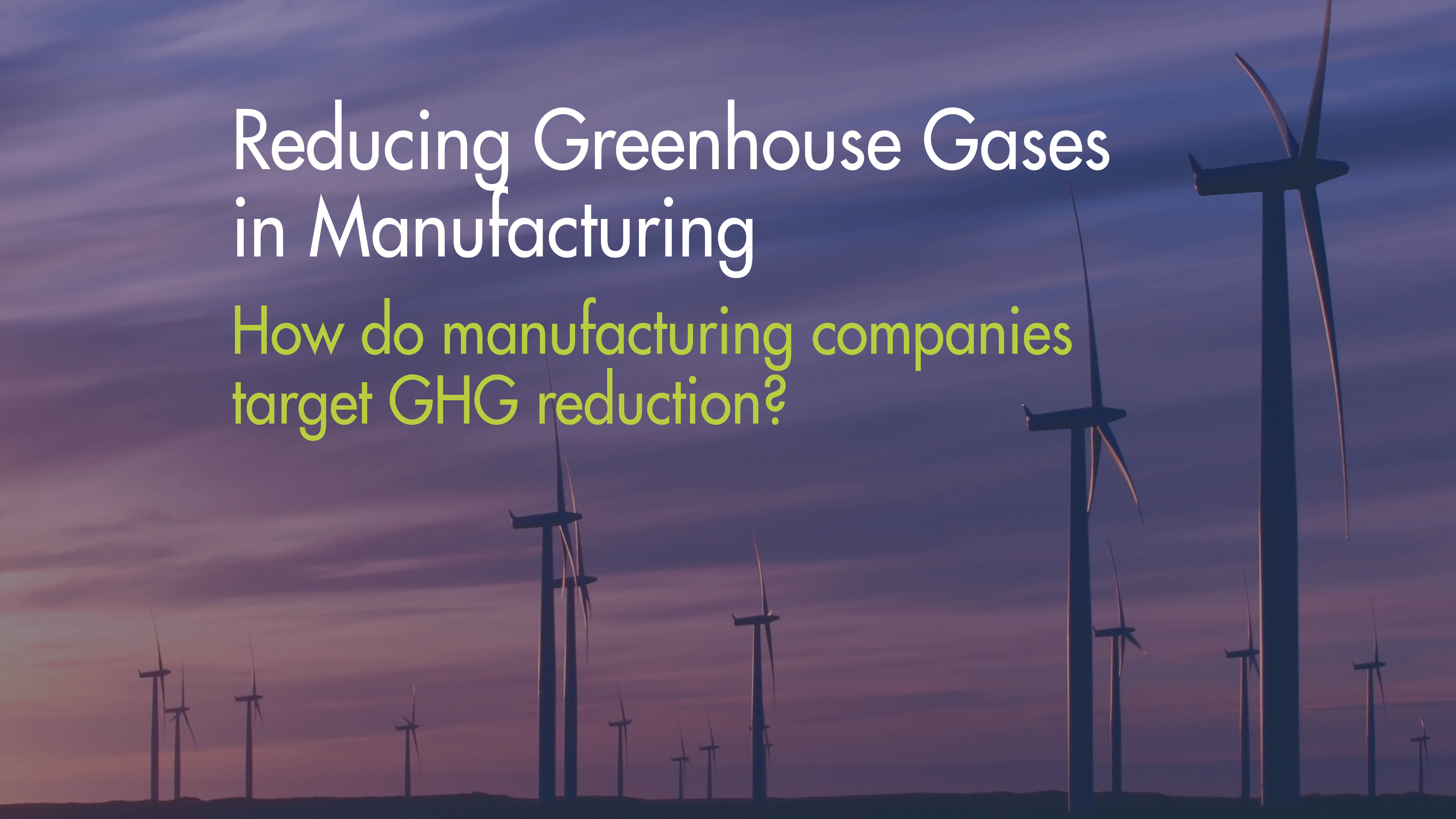 Reducing Greenhouse Gases in Manufacturing